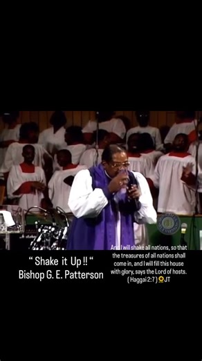 Bishop G. E. Patterson - “Shake it Up!!” ……And I will shake all nations, so that the treasures of all nations shall come in, and I will fill this house with glory, says the Lord of hosts. ( Haggai 2:7 )🌻JT #shakeitup #motivation #bibleverse #godisgood #godisawesome #jesus #jesuslovesyou #jesussaves | Jacqueline Taylor