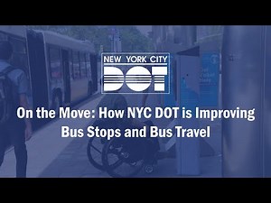 On the Move: How NYC DOT is Improving Bus Stops and Bus Travel