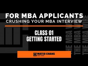 CLASS 01: GETTING STARTED WITH THIS MBA INTERVIEW COURSE