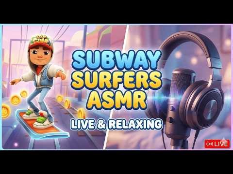 🔴 LIVE: Relaxing Subway Surfers ASMR | No Talking, Just Vibes 🔴 بث مباشر: صاب واي ASMR