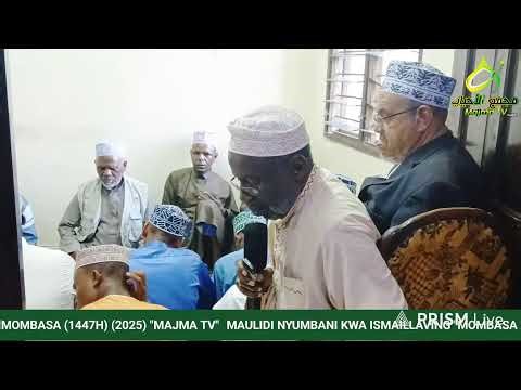 ##LIVE:MAULIDINYUMBANI KWA ISMAIL LAVING "MOMBASA(1447H)(2025)(Majma TV)