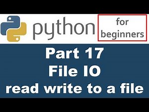 Python Tutorial - Part 17 - File io - Read and Write to a file