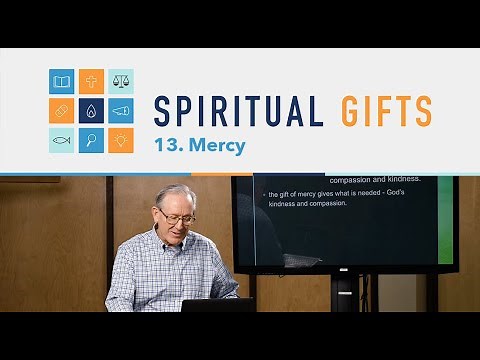Spiritual Gifts Bible Series: The Spiritual Gift of Mercy