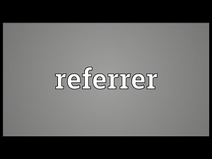 Referrer Meaning