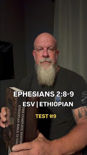 Ephesians 2:8–9 | ESV vs Ethiopian Bible | Test #9