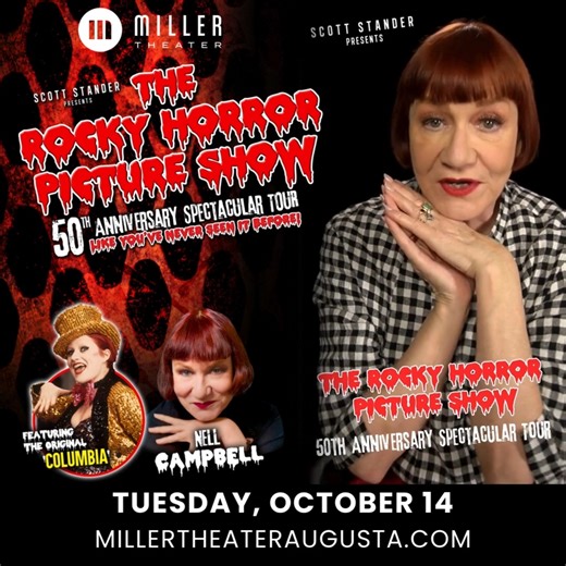 Come celebrate the 50th Anniversary of The Rocky Horror Picture Show tonight at the Miller Theater! Join the original ‘Columbia’ – Nell Campbell - Little Nell – for a screening of the movie with a live shadow cast (“That Type!” from Charlotte, NC), audience participation, a costume contest, and more! Purchase your tickets online at millertheateraugusta.com or stop by the Miller Theater Box Office! Audience participation and costumes are welcome. For safety reasons, no outside props will be permi