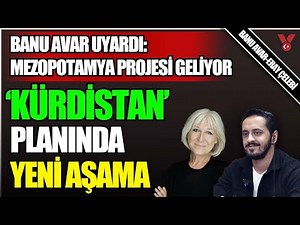 Banu AVAR: New phase in the 'Kurdistan' plan: What does the US aim for with its Mesopotamia proje...