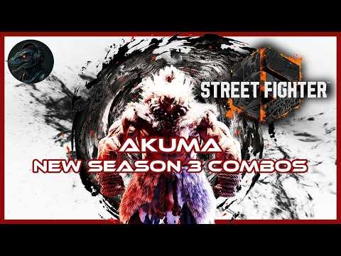Street Fighter 6 - Akuma New Season 3 Combos