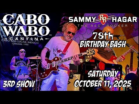 Sammy Hagar's Birthday Bash - Cabo Wabo Cantina - Complete 3rd Show - October 11, 2025 - 4K