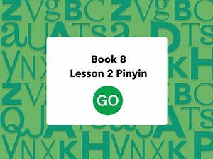 Book 8 Lesson 2 Pinyin