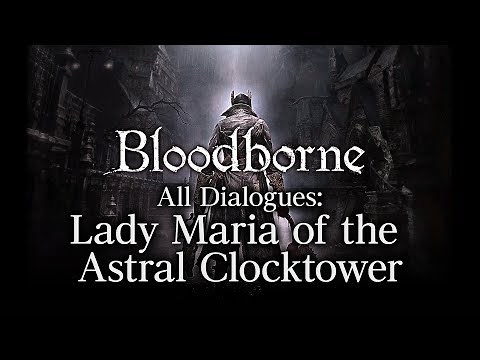 Bloodborne All Dialogues: Lady Maria of the Astral Clocktower (Multi-language)