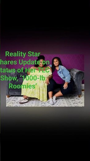 Reality Star Shares Update on Status of Her TLC Show, ‘1000-lb Roomies’