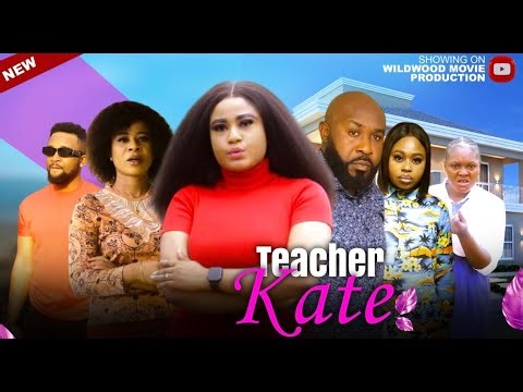 TEACHER KATE - STANLEY IGBOANUGO, ROSABEL ANDREW, OZIOMA MAURICE, #latestnollywoodmovies2026