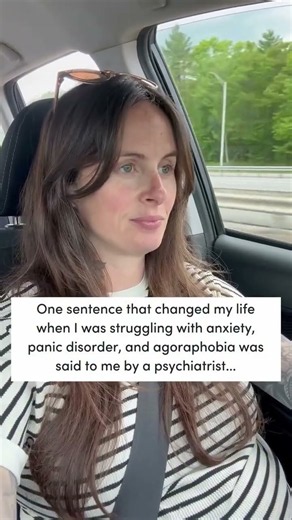 Want to know the sentence that changed my life with panic disorder & agoraphobia?