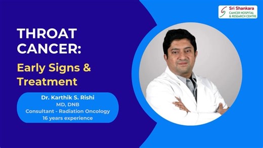 Ignoring a persistent Sore Throat? | Early Signs of Throat Cancer Explained | Dr Karthik Rishi | Sri Shankara Cancer Hospital Research Centre