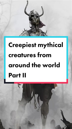 Exploring the Creepiest Mythical Creatures from Around the World