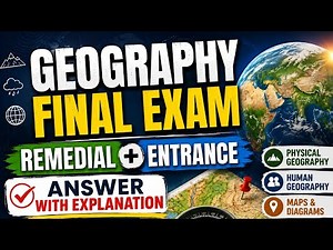 GEOGRAPHY FINAL EXAM 2026 | Remedial + Entrance Exam Questions with Explanation