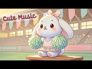 Cute Music by Bunny Lofi 🎉🎵 3 Hour Happy Lofi Song 🐇 Cute Lofi ✨ cute relaxing music 💕 Lofi Hip Hop