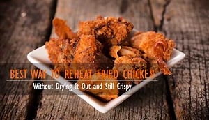 Best Way to Reheat Fried Chicken
