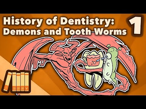 History of Dentistry - Demons and Tooth Worms - Extra History - Part 1