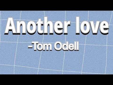 Another love - Tom Odell (Clean Version)