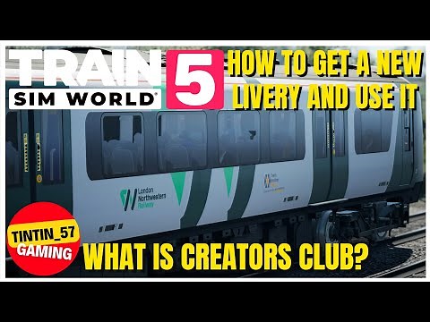 HOW TO GET CUSTOM LIVERIES IN TRAIN SIM WORLD USING CREATORS CLUB