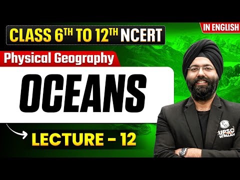 Oceans - Physical Geography | Lecture - 12 | Class 6th to 12th NCERT