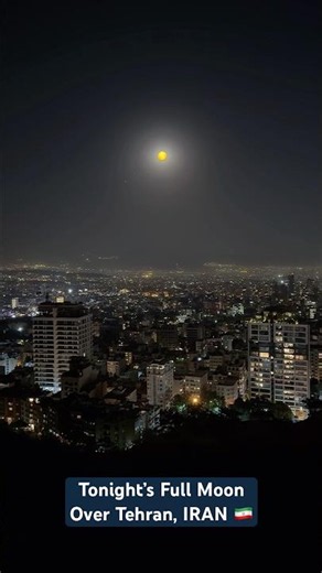 Tonight’s Full #Moon Over #Tehran, #IRAN | ماه کامل بر فراز تهران