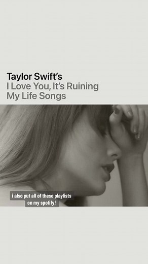 I Love You, it's ruining my life! Discover Taylor Swift's Apple Music Playlists!