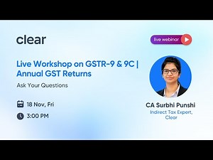 Live Workshop on GSTR-9 & 9C | Annual GST Returns | Ask Your Questions