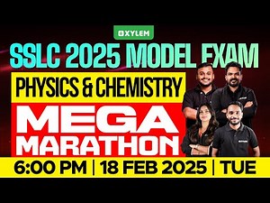 SSLC 2025 Model Exam: Physics & Chemistry | Mega Marathon | Xylem SSLC