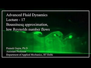 Lecture-17: Boussinesq approximation, introduction to low Reynolds number flows