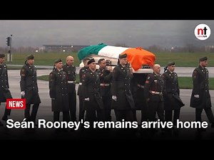 UN peacekeeper Seán Rooney's remains arrive back in Ireland