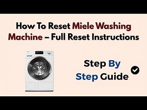 How To Reset Miele Washing Machine – Full Reset Instructions