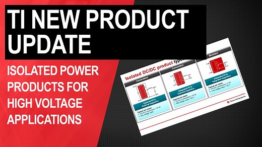 TI New Product Update: Isolated power products for high voltage applications | Video | TI.com