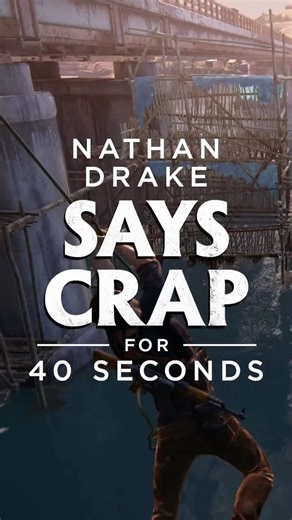Nathan Drake Says Crap for 40 Seconds - Uncharted 4: A Thief's End 10th Anniversary