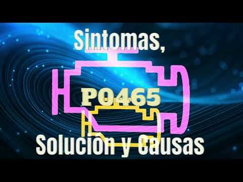 Código P0465, Sintomas, Solución y Causas