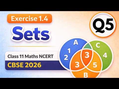 Q5 Exercise 1.4 | Sets | Class 11 Maths NCERT | CBSE 2026