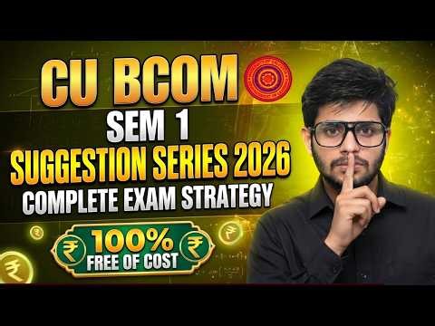 Semester 1 CU BCom | Suggestion Series Batch | External Exam 2026 Batch | Complete Free OF Cost 