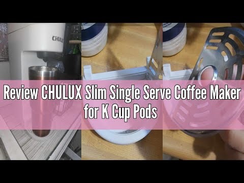 Review CHULUX Slim Single Serve Coffee Maker for K Cup Pods & Ground Coffee, One Cup Coffee Maker Fi