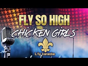 Chicken Girls - Fly So High (Karaoke Version)