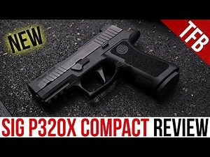 The NEW SIG P320X Compact (P320X-C) Review: eXcellent or
