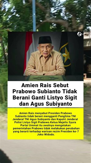 Amien Rais Sebut Prabowo Subianto Tidak Berani Ganti Listyo Sigit dan Agus Subiyanto