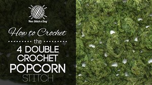 The 4 Double Crochet Popcorn Stitch :: Crochet Stitch #194