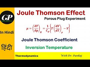 Joule Thomson Effect | J-T Coefficient | Inversion Temperature | In Hindi | Lecture 13