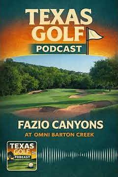 Fazio Canyons at Omni Barton Creek | Texas Golf Course Spotlight | Texas Golf Podcast