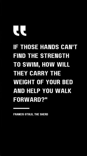 If those hands cannot find the strength to swim, how will they carry the weight of your bed and...