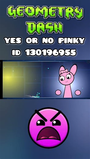 Geometry Dash : Yes Aor No Pinky