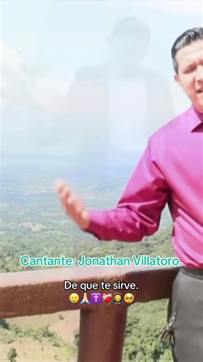 Cantante Jonathan Villatoro — De qué te sirve