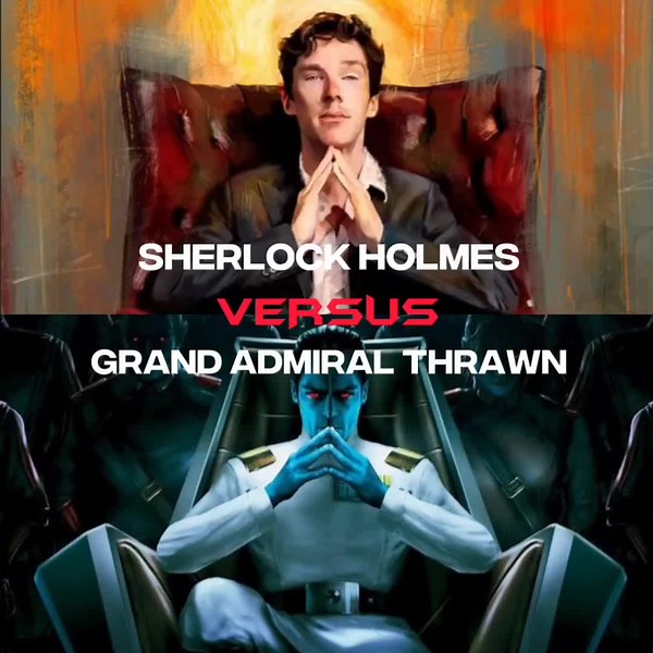 Sherlock Holmes vs Grand Admiral Thrawn: A Master Duel